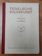 Tegelsche Volkskunst - J. Bechtold & G. Goossens, Ophalen of Verzenden, J. Bechtold & G. Goossens
