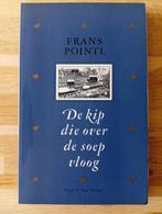 Frans Pointl - De kip die over de soep vloog, Gelezen, Ophalen of Verzenden, Frans Pointl, Nederland
