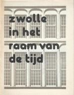 Zwolle, in het raam van de tijd, Ophalen of Verzenden, 20e eeuw of later, Gelezen