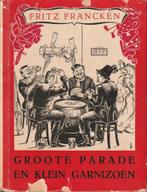 Groote parade en klein garnizoen - Fritz Francken "", Ophalen of Verzenden, Tweede Wereldoorlog, Gelezen, Fritz Francken