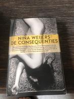 De Consequenties - Nina Weijers, Ophalen of Verzenden, Zo goed als nieuw, Nederland