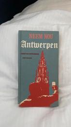 Neem nou Antwerpen - G van Cauwenbergh 1980, Boeken, Geschiedenis | Stad en Regio, Ophalen of Verzenden, Zo goed als nieuw