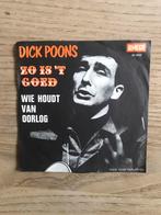 Dick poons / zo is t goed / wie houdt van oorlog, Ophalen of Verzenden, Zo goed als nieuw, Nederlandstalig