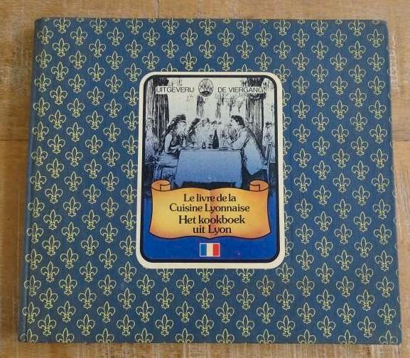 Het kookboek uit Lyon Le livre de la Cuisine Lyonnaise 1979, Boeken, Kookboeken, Zo goed als nieuw, Voorgerechten en Soepen, Hoofdgerechten