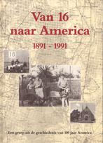 Van 16 naar America 1891-1991 -  Jan Camps e.a., 20e eeuw of later, Ophalen of Verzenden, Zo goed als nieuw, Jan Camps e.a.