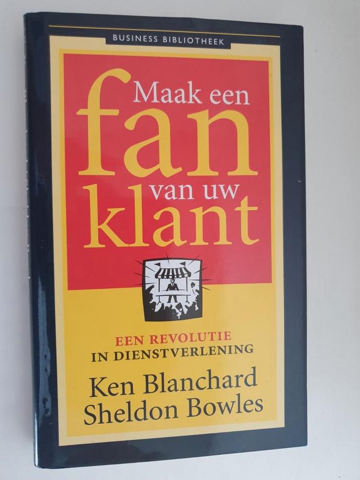 Maak een fan van uw klant - Ken Blanchard, Boeken, Overige Boeken, Gelezen, Ophalen of Verzenden