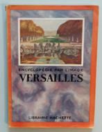 Versailles - Encyclopédie par l'image, Librairie Hachette, Boeken, Encyclopedieën, Gelezen, Librairie Hachette, Ophalen of Verzenden