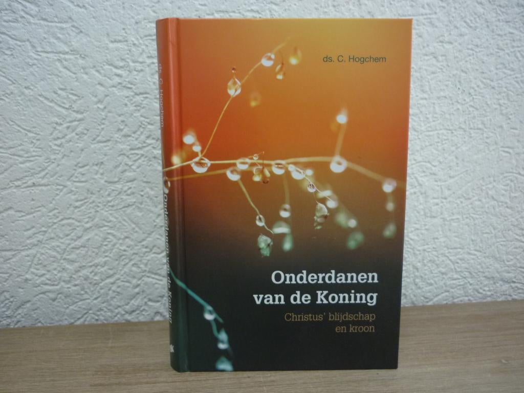 Ds. C. Hogchem - Onderdanen van de Koning, Boeken, Ophalen of Verzenden, Nieuw, Christendom | Protestants