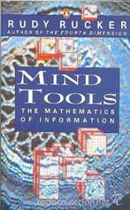 Rudy Rucker - Mind Tools - The Mathematics of Information, Boeken, Informatica en Computer, Gelezen, Vakgebied of Industrie, Rudy Rucker
