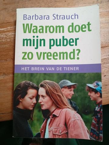 Barbara Strauch - Waarom doet mijn puber zo vreemd? beschikbaar voor biedingen