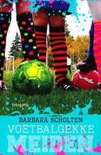 Voetbalgekke meiden - Barbara Scholten Voetbal is het belang, Gelezen, Verzenden, Barbara Scholten, Balsport
