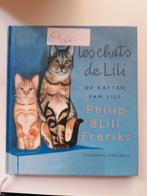 Les chats de Lili de katten van Lili Philip & Lili Freriks, Boeken, Ophalen of Verzenden, Gelezen, Philip & Lili Freriks