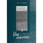 Ds. C. Vogelaar: Van overzee, Gelezen, Christendom | Protestants, Ophalen of Verzenden, Ds. C. Vogelaar