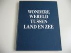 Wondere Wereld tussen land en zee nog nieuw, Ophalen of Verzenden, Nieuw, Natuur algemeen