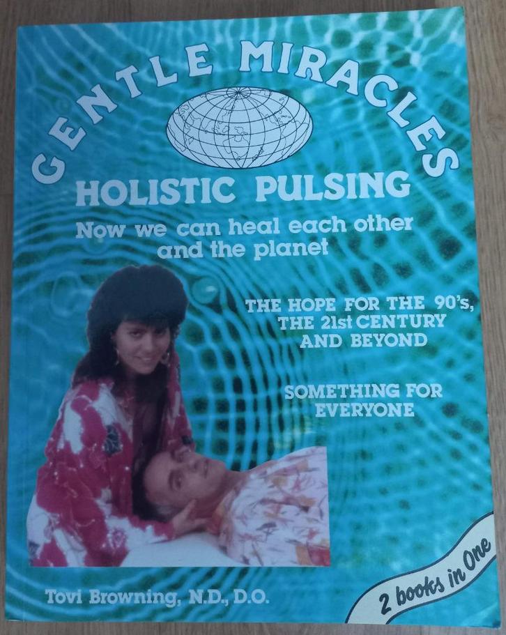 Gentle Miracles Holistic Pulsing - Tovi Browning, Boeken, Gezondheid, Dieet en Voeding, Zo goed als nieuw, Gezondheid en Conditie
