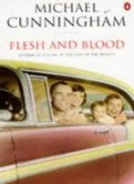 Michael Cunningham – Flesh And Blood, Ophalen of Verzenden, Zo goed als nieuw, Michael Cunningham, Fictie