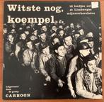 LP Witste nog, koempel… van Carboon, Cd's en Dvd's, Vinyl | Nederlandstalig, Levenslied of Smartlap, Zo goed als nieuw, Ophalen