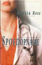 Spoedopname	Marcia Rose, Boeken, Romans, Marcia Rose, Ophalen