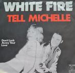 WHITE FIRE - TELL MICHELLE, Cd's en Dvd's, Ophalen of Verzenden, Gebruikt