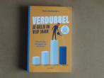 Verdubbel je geld in vijf jaar - Verstandig beleggen - beurs, Ophalen of Verzenden, Zo goed als nieuw, Geld en Beleggen, Sam Hollanders