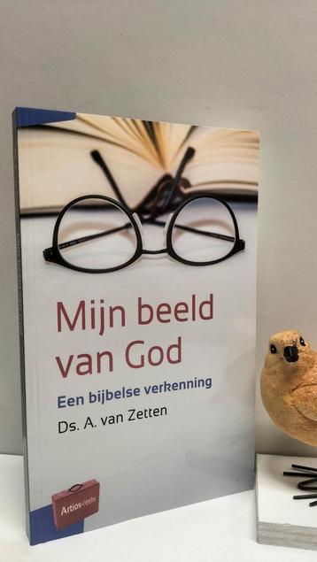 Zetten, Ds. A. van;  Mijn beeld van God (een bijbelse verken beschikbaar voor biedingen