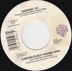 Highway 101 - Someone Else's Trouble Now 7"45, 7 inch, Single, Ophalen of Verzenden, Zo goed als nieuw