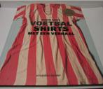 Voetbal shirts met een verhaal, Verzenden, Zo goed als nieuw, Overige binnenlandse clubs, Boek of Tijdschrift