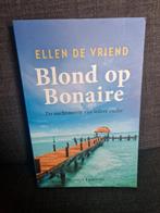 Ellen De Vriend - Blond op Bonaire, Boeken, Thrillers, Ellen De Vriend, Ophalen of Verzenden, Zo goed als nieuw, Nederland