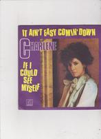 7"Single Charlene - It ain't easy comin' down, Ophalen of Verzenden, Gebruikt, Pop