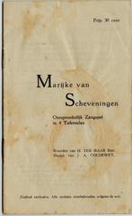 Marijke van Scheveningen – Oorspronkelijk zangspel in 4 taf, Ophalen of Verzenden, Gelezen, Overige onderwerpen