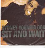 Single Syney Youngblood - Sit and wait, Ophalen of Verzenden, Gebruikt, Pop