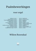 Psalmbewerkingen voor orgel - Willem Rozendaal - 2e druk!, Orgel, Nieuw, Ophalen of Verzenden, Religie en Gospel