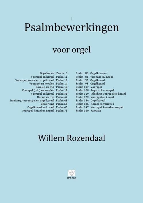Psalmbewerkingen voor orgel - Willem Rozendaal - 2e druk!, Muziek en Instrumenten, Bladmuziek, Nieuw, Artiest of Componist, Religie en Gospel
