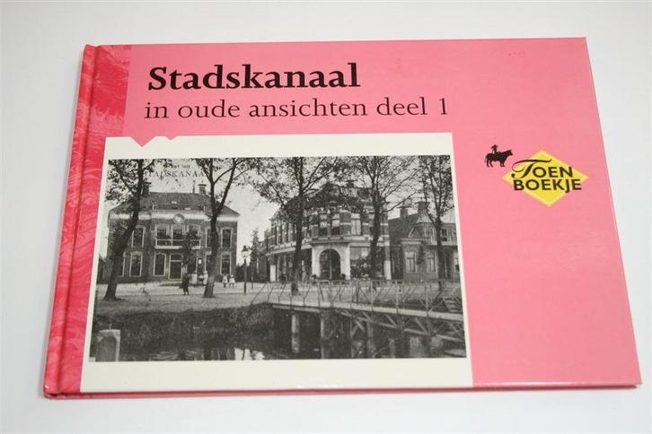Stadskanaal in Oude Ansichten — Deel 1 [Toen Boekje], Boeken, Geschiedenis | Stad en Regio, Zo goed als nieuw, Ophalen of Verzenden