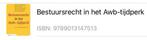 Bestuursrecht in het Awb-tijdperk, Boeken, Studieboeken en Cursussen, Boom, Ophalen of Verzenden, Alpha, WO
