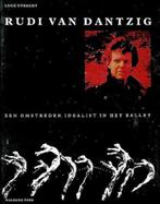 Gesigneerd Rudi Van Dantzig Controversial Idealist in Ballet, Boeken, Kunst en Cultuur | Dans en Theater, Zo goed als nieuw, Verzenden