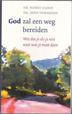 God zal een weg bereiden / Henry Cloud/John Townsend, Boeken, Ophalen of Verzenden, Zo goed als nieuw, Christendom | Protestants