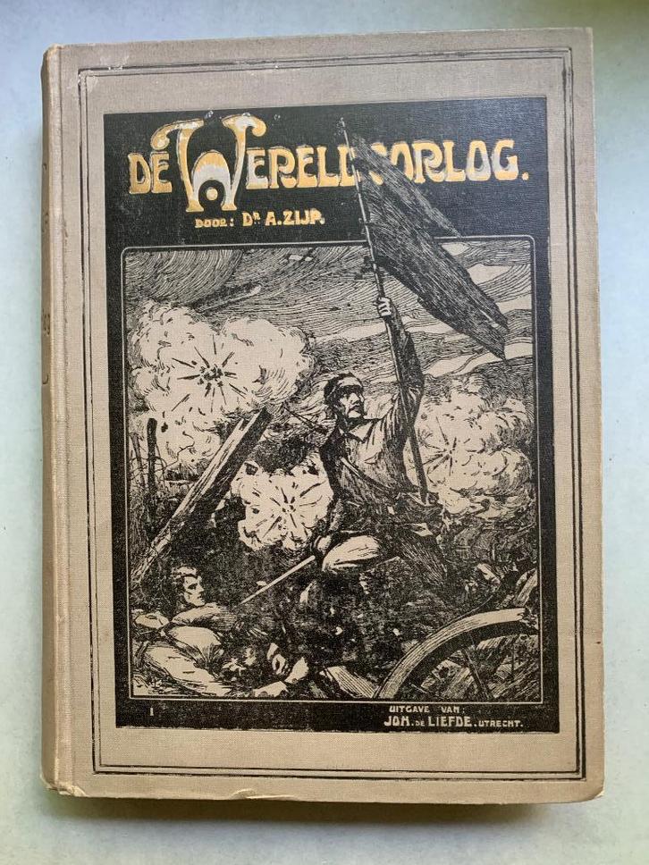 De Wereldoorlog, door dr.A.Zijp (deel 1), Boeken, Geschiedenis | Wereld, Gelezen, Europa, 20e eeuw of later, Ophalen of Verzenden