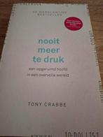 Tony Crabbe - Nooit meer te druk, Boeken, Psychologie, Ophalen of Verzenden, Zo goed als nieuw, Tony Crabbe