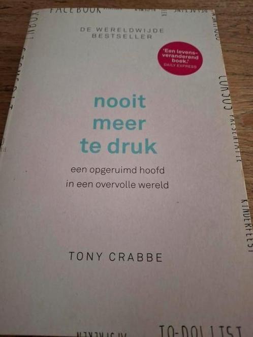 Tony Crabbe - Nooit meer te druk, Boeken, Psychologie, Zo goed als nieuw, Ophalen of Verzenden