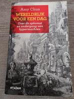 Wereldrijk voor een dag - Amy Chua, Ophalen of Verzenden, Gelezen, Amy Chua