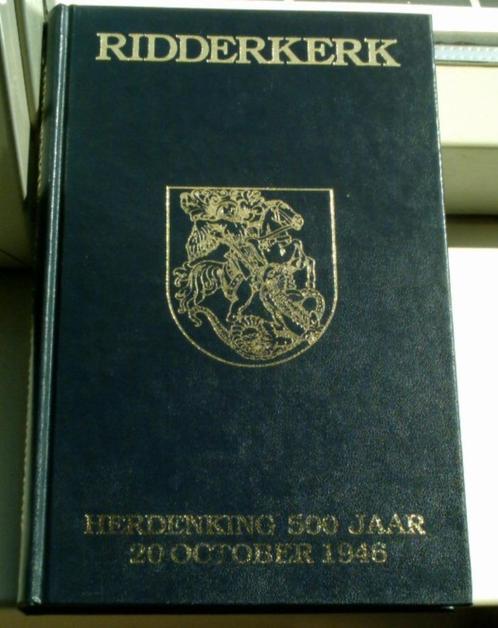 Ridderkerk Herdenking 500 jaar 20 october 1946(G. vd Zee)., Boeken, Geschiedenis | Stad en Regio, Zo goed als nieuw, 20e eeuw of later