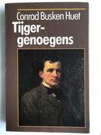 Conrad Busken Huet: Tijgergenoegens, Gelezen, Ophalen of Verzenden, Nederland, Conrad Busken Huet