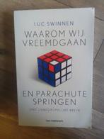 Luc Swinnen - Waarom wij vreemdgaan en parachutespringen, Luc Swinnen, Maatschappij en Samenleving, Ophalen of Verzenden, Zo goed als nieuw