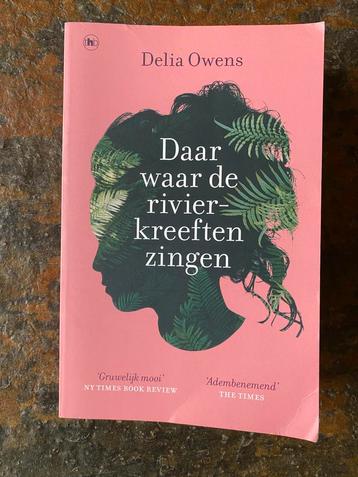 Delia Owens - Daar waar de rivierkreeften zingen beschikbaar voor biedingen