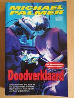 Doodverklaard van Michael Palmer, Boeken, Ophalen of Verzenden, Zo goed als nieuw, Michael Palmer