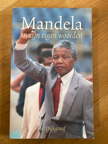 Jan Dijkgraaf - Mandela in zijn eigen woorden