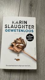 Karin Slaughter: gewetenloos, Ophalen of Verzenden, Zo goed als nieuw, Nederland