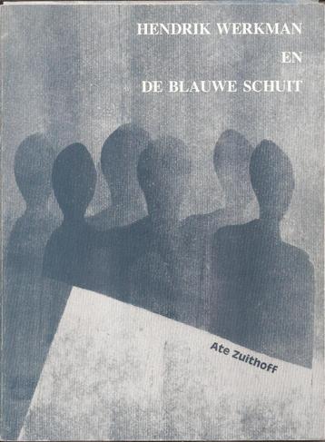 Zuithoff, Ate - Hendrik Werkman en de Blauwe Schuit 1995 beschikbaar voor biedingen