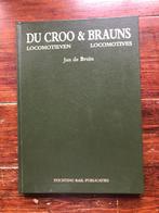 Jan de Bruin Du Croo & Brauns Locomotieven 1987 gesigneerd, Ophalen of Verzenden, Zo goed als nieuw, Trein, Boek of Tijdschrift